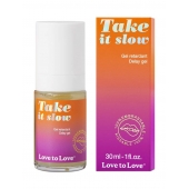 Пролонгирующий гель для мужчин Take It Slow - 30 мл. - Love to Love - купить с доставкой в Ельце