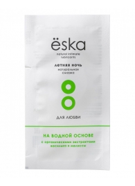 Пробник натурального лубриканта на водной основе Ёska  Летняя ночь  - 7 мл. - Eska - купить с доставкой в Ельце