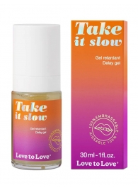 Пролонгирующий гель для мужчин Take It Slow - 30 мл. - Love to Love - купить с доставкой в Ельце