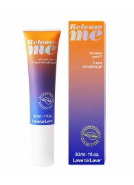 Гель для стимуляции P-зоны Release Me - 30 мл. - Love to Love - купить с доставкой в Ельце